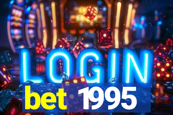 bet 1995